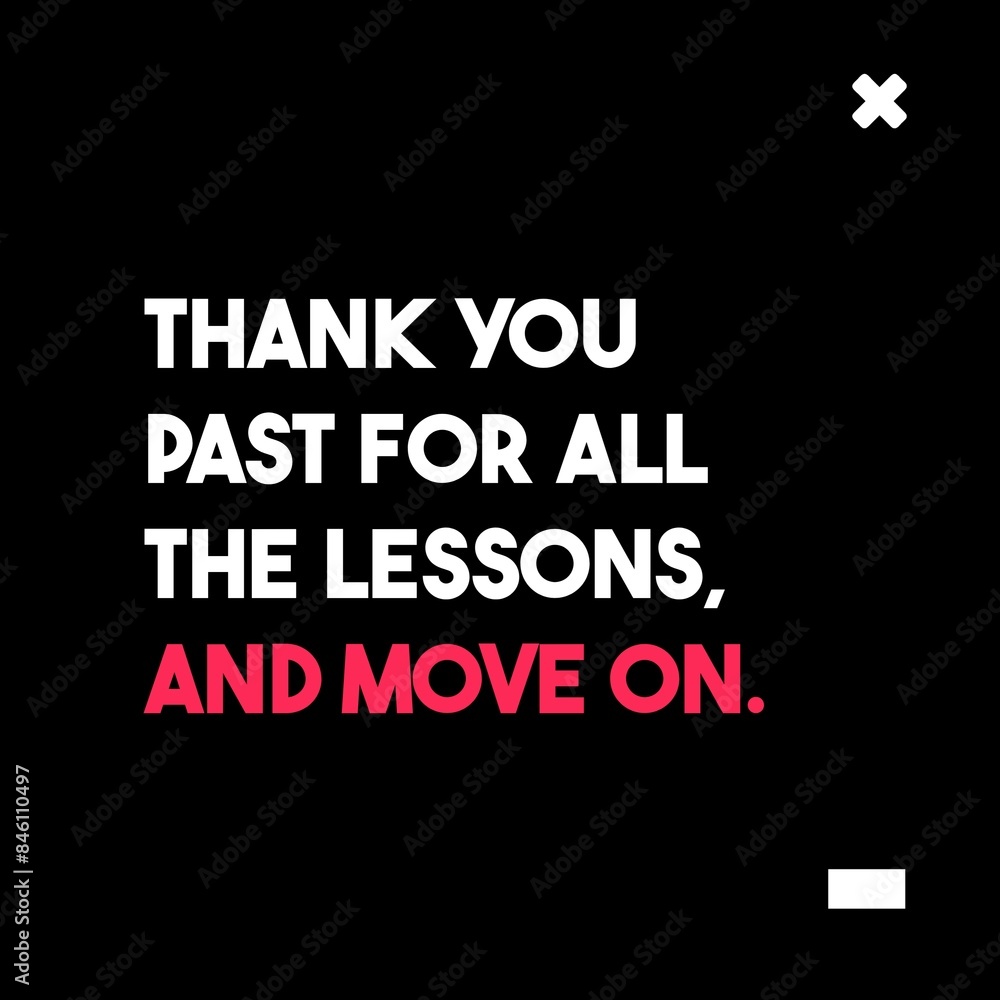 Thank your past for all the lessons, and move on. Motivational Quote Poster Design. White and pink text. Thank your past for all the lessons, and move on. Motivational Quote Poster Design. White and pink text.