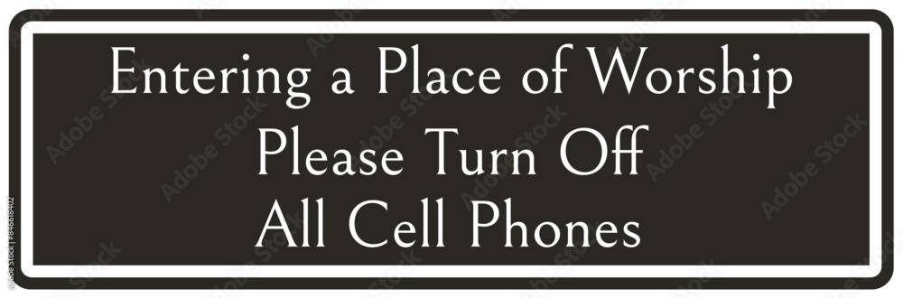 Quiet please sign entering a place of worship. Please turn off all cell phones Quiet please sign entering a place of worship. Please turn off all cell phones