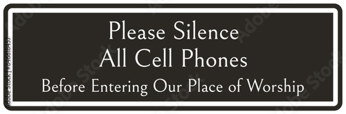 Quiet please sign please silence all cell phone before entering our place of worship