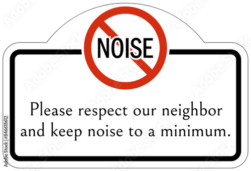 Quiet please sign please respect our neighbor and keep noise to a minimum