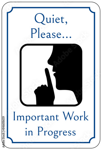 Quiet please sign important work in progress