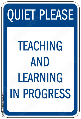 Quiet please sign teaching and learning in progress