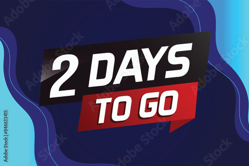 2 days to go word concept vector illustration with ribbon and 3d style for use landing page, template, ui, web, mobile app, poster, banner, flyer, background, gift card, coupon

