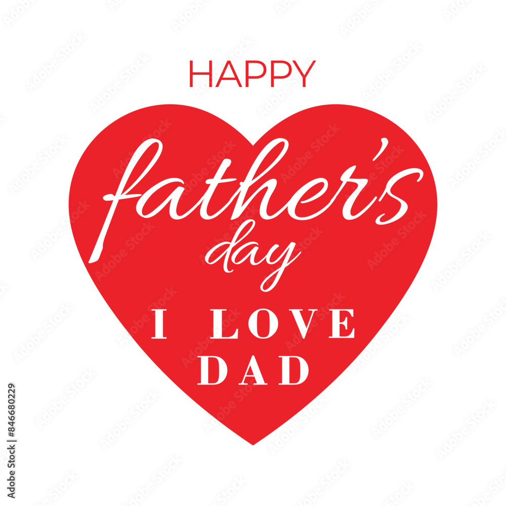 happy father day, i love dad with red heart design. happy father day, i love dad with red heart design.