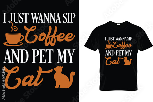 I just wanna sip coffee and pet my cat - Coffee Lover T-Shirt