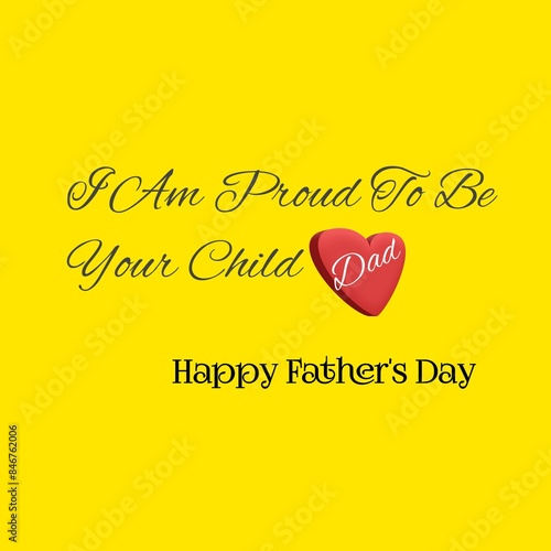 I am Proud To Be Your Child Dad,Happy Father's Day Show your Dad some love this Father's Day with this heartwarming illustration design with typography lettering.