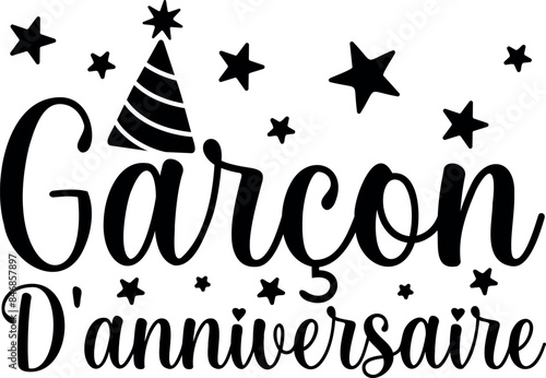 Garçon D'anniversaire (eng: Birthday Boy) vector hand drawn lettering in French