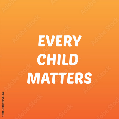 Background Every Child Matters. Orange Shirt Day of Canada. September 30. National Day of Truth and Reconciliation. Logo Design. Vector Illustration.
