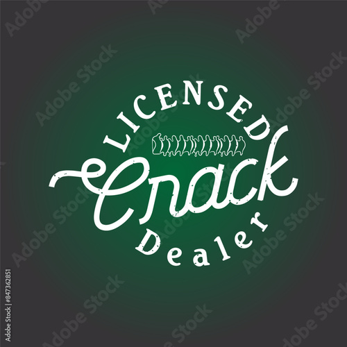 Licensed crack dealer. Chiropractor design with vintage grunge effect. Chiropractor shirt and poster.