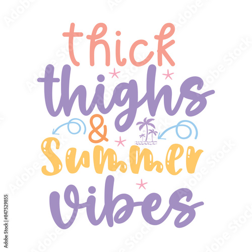 Thick thighs & summer vibes