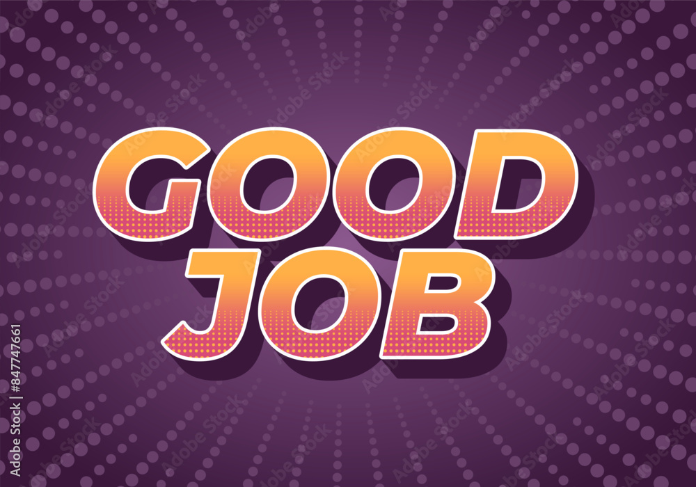 Good job. Text effect in 3D style and good colors Good job. Text effect in 3D style and good colors
