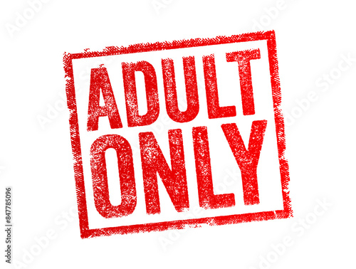 Adults Only - signifies that access to a certain place, event, or content is restricted to individuals who are considered legally adults, text concept stamp