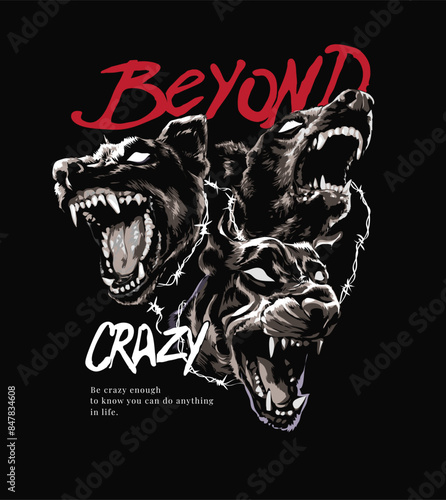 beyond crazy slogan with black dog heads on barbed wire graphic vector illustration