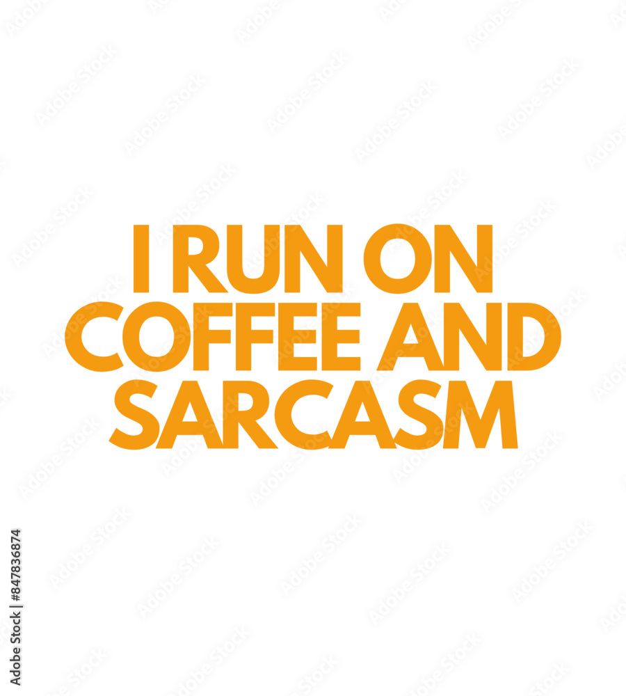 T Shirt Design I run on coffee and sarcasm T Shirt Design I run on coffee and sarcasm