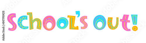 SCHOOL'S OUT vector hand-drawn lettering banner with colorful motifs