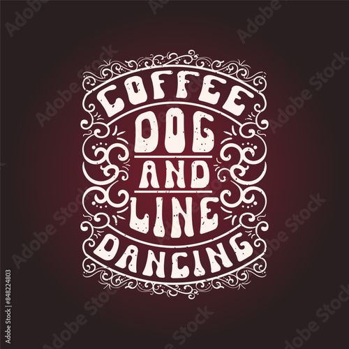 Coffee dog and line dancing. Choreographer design design template for t shirt, poster, and label design. International choreography