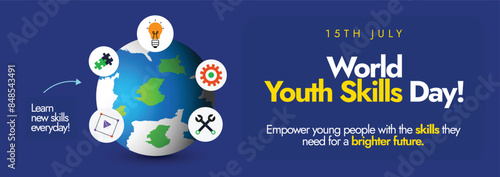 World Youth Skills Day. 15th July World Youth skills day celebration cover banner with earth globe and icons of different skills, ideas around it. Skills day conceptual banner to learn new things.