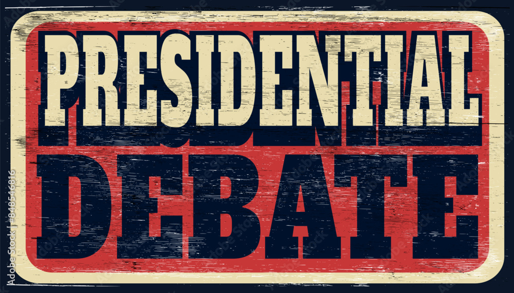 Fototapeta premium Aged retro presidential debate sign on wood