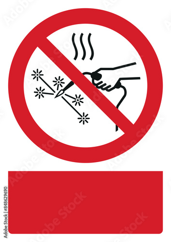 iso prohibition safety signs v2 hot works prohibited your custom message here portrait size a4/a3/a2/a1	
