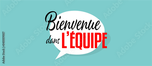 Bienvenue dans l'équipe