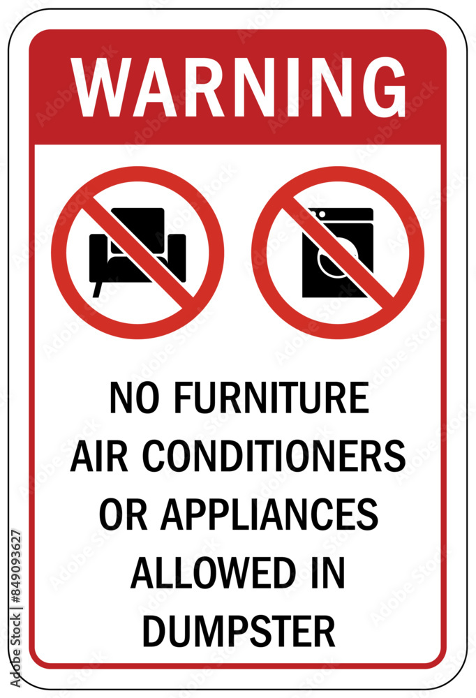 Fototapeta premium Dumpster sign no furniture, air conditioner, or appliances allowed in dumpster
