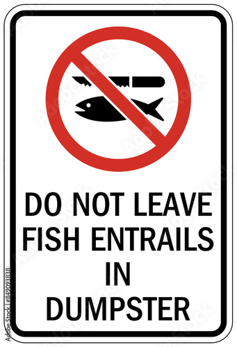Dumpster sign do not leave fish entrails in dumpster