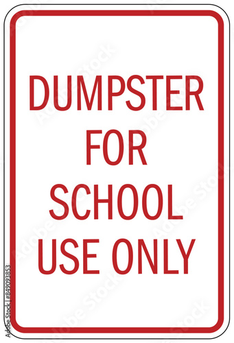Dumpster sign dumpster for school usse only