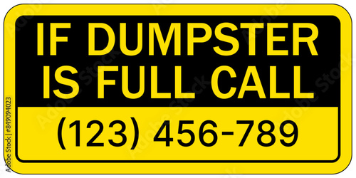 Dumpster sign if dumpster is full call