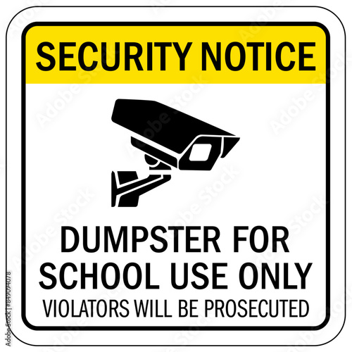 Dumpster sign dumpster for school use only