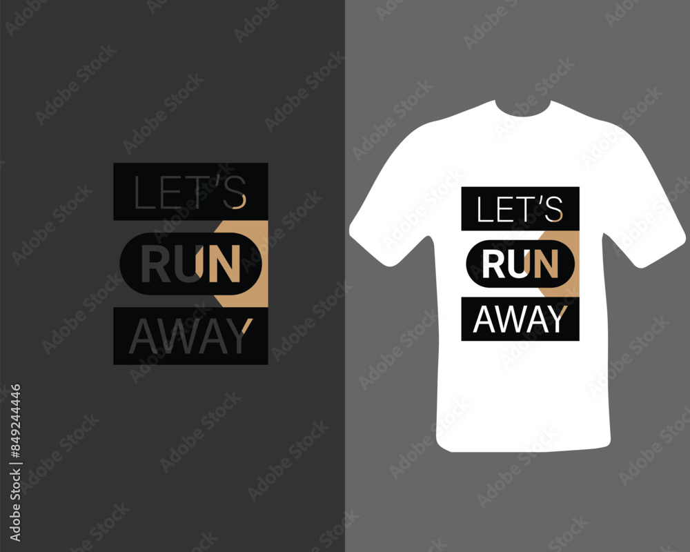 let's run away t-shirt design for my new work. t shirt design graphic vector, Fitness motivational, inspirational. let's run away t-shirt design for my new work. t shirt design graphic vector, Fitness motivational, inspirational.