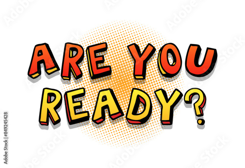 Are you ready banner. Cartoon lettering icon. Comic style icon. Flat style. Vector icon.