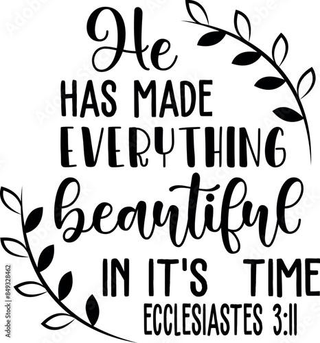 He has made everything. Christian phrases. Slogans or quotes