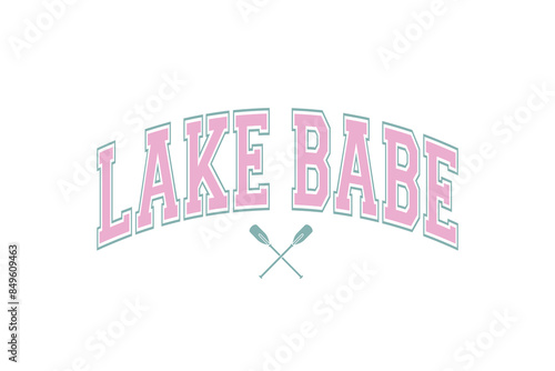 Lake Babe Summer Lake Typography T shirt design