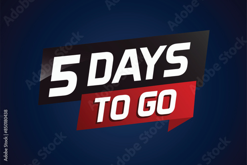 5 days to go word concept vector illustration with ribbon and 3d style for use landing page, template, ui, web, mobile app, poster, banner, flyer, background, gift card, coupon

