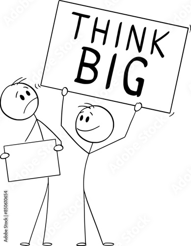 Persons holding think big sign, vector cartoon stick figure or character illustration.