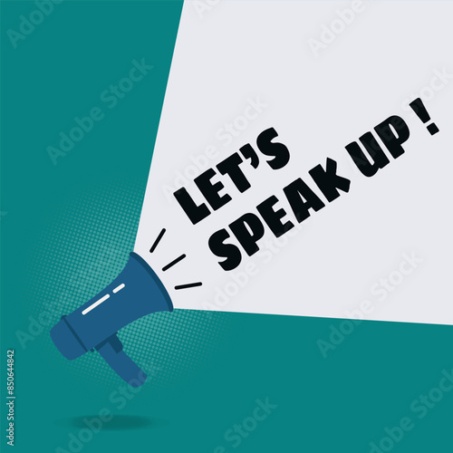 Megaphone with lets speak up design vector illustration