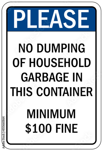 No dumping fine warning sign no dumping of household garbage in this container