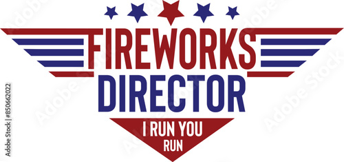 Fireworks Director I Run You Run