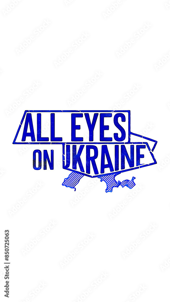 All Eyes on Ukraine: Modern Illustration of Country Map on White Background in Vibrant Blue Shades. Bold Typography Reflect Political Resilience, National Pride Amidst Conflict, Sovereignty Challenges