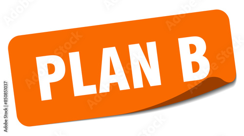 plan b sticker. plan b label