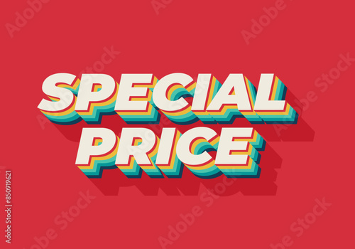 Special price. Text effect in 3D style with good and eye catching colors