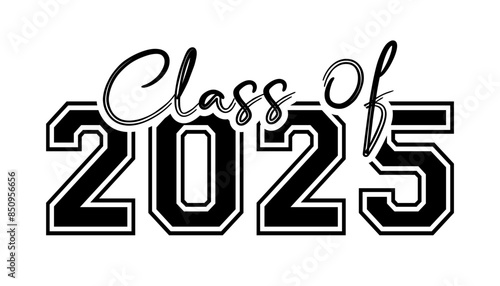 Hand drawn text illustration for class of 2025 graduation, class of 2025 badge.