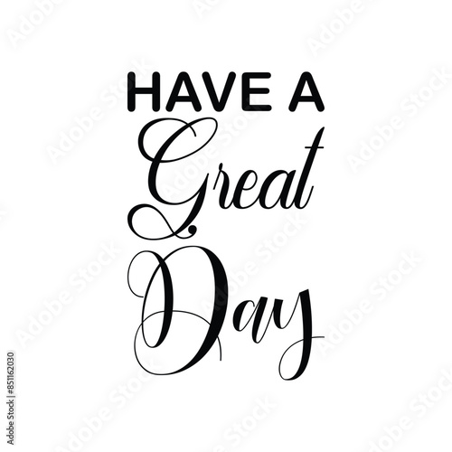 have a great day black letter quote