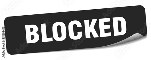 blocked sticker. blocked label