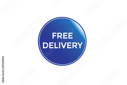 website, free delivery, offer, button, learn, stay, tuned, level, sign, speech, bubble  banner, modern, symbol, click.  © Mustafiz