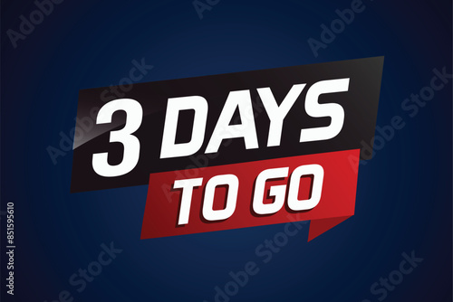 3 days to go word concept vector illustration with ribbon and 3d style for use landing page, template, ui, web, mobile app, poster, banner, flyer, background, gift card, coupon

