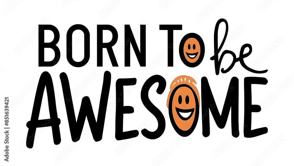 Born To Be Awesome (T-shirt Design Motivational Quote, Illustartion,Typography) Born To Be Awesome (T-shirt Design Motivational Quote, Illustartion,Typography)