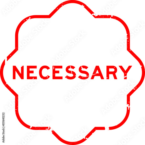 Grunge red necessary word rubber seal stamp on white background