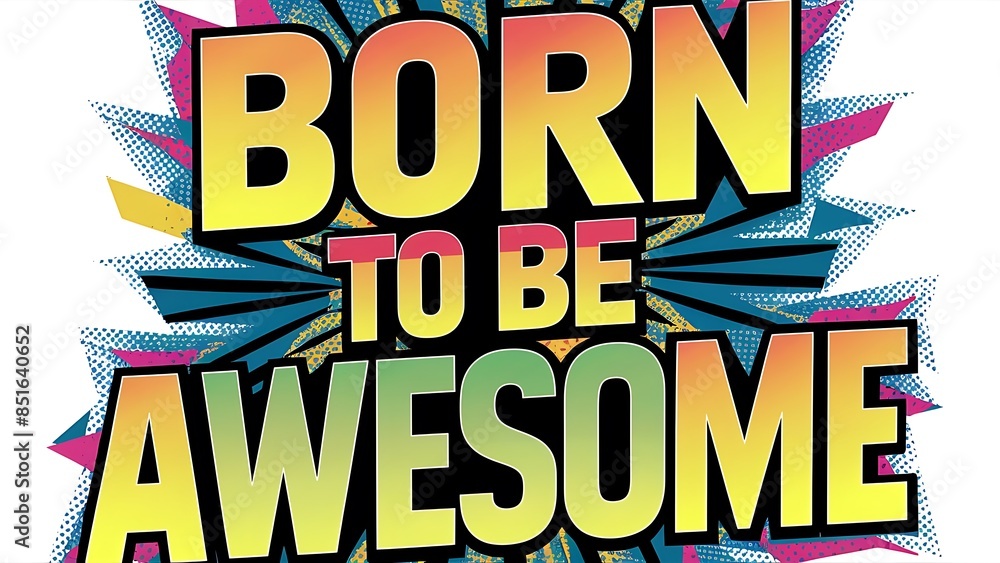 Born To Be Awesome (T-shirt Design Motivational Quote, Illustartion,Typography) Born To Be Awesome (T-shirt Design Motivational Quote, Illustartion,Typography)
