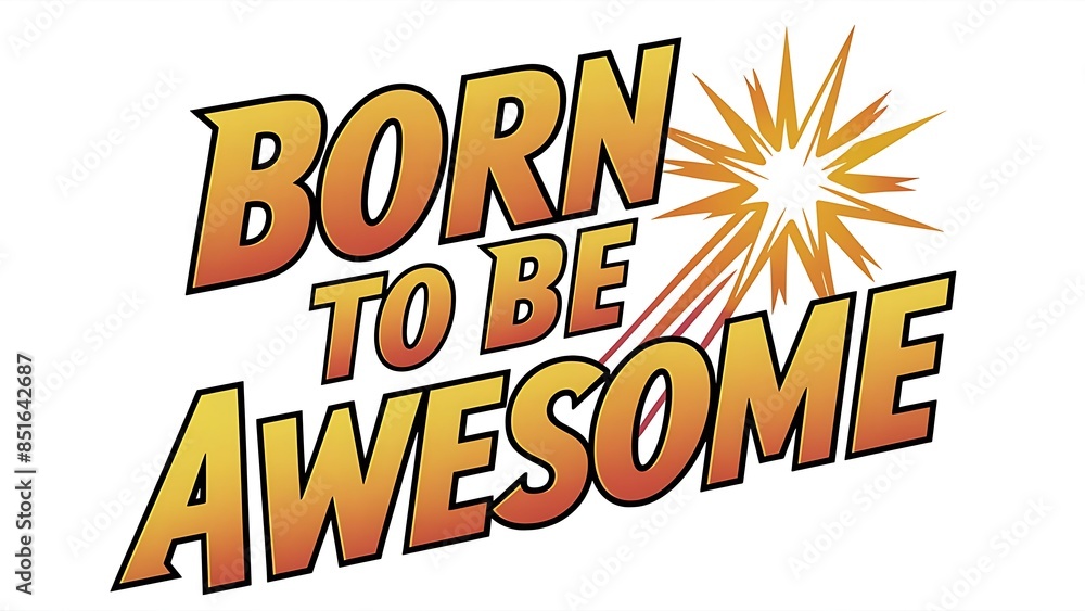 Born To Be Awesome (T-shirt Design Motivational Quote, Illustartion,Typography) Born To Be Awesome (T-shirt Design Motivational Quote, Illustartion,Typography)